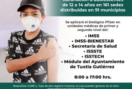 Inicia vacunación anti COVID-19 a adolescentes de 12 a 14 años en Chiapas