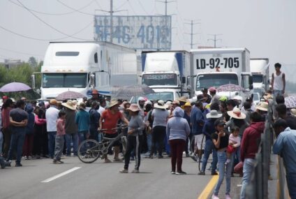 El bloqueo de la autopista México-Puebla y el Arco Norte ya deja pérdidas por 4 mil mdp